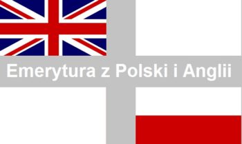 Emerytura z Polski i Anglii. Jak o nią wnioskować i jakie są zasady ich przyznawania?