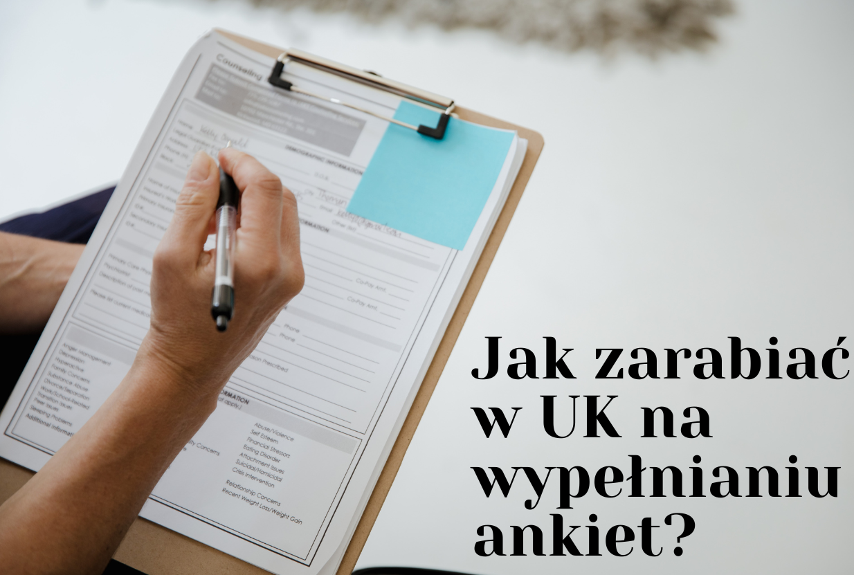 Jak zarabiać w UK na wypełnianiu ankiet?