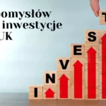 5 pomysłów na inwestycje w UK
