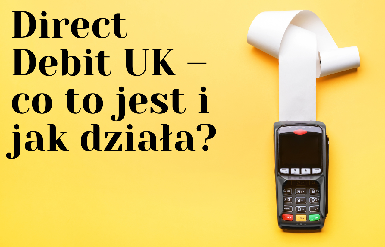 Direct Debit UK – co to jest i jak działa?