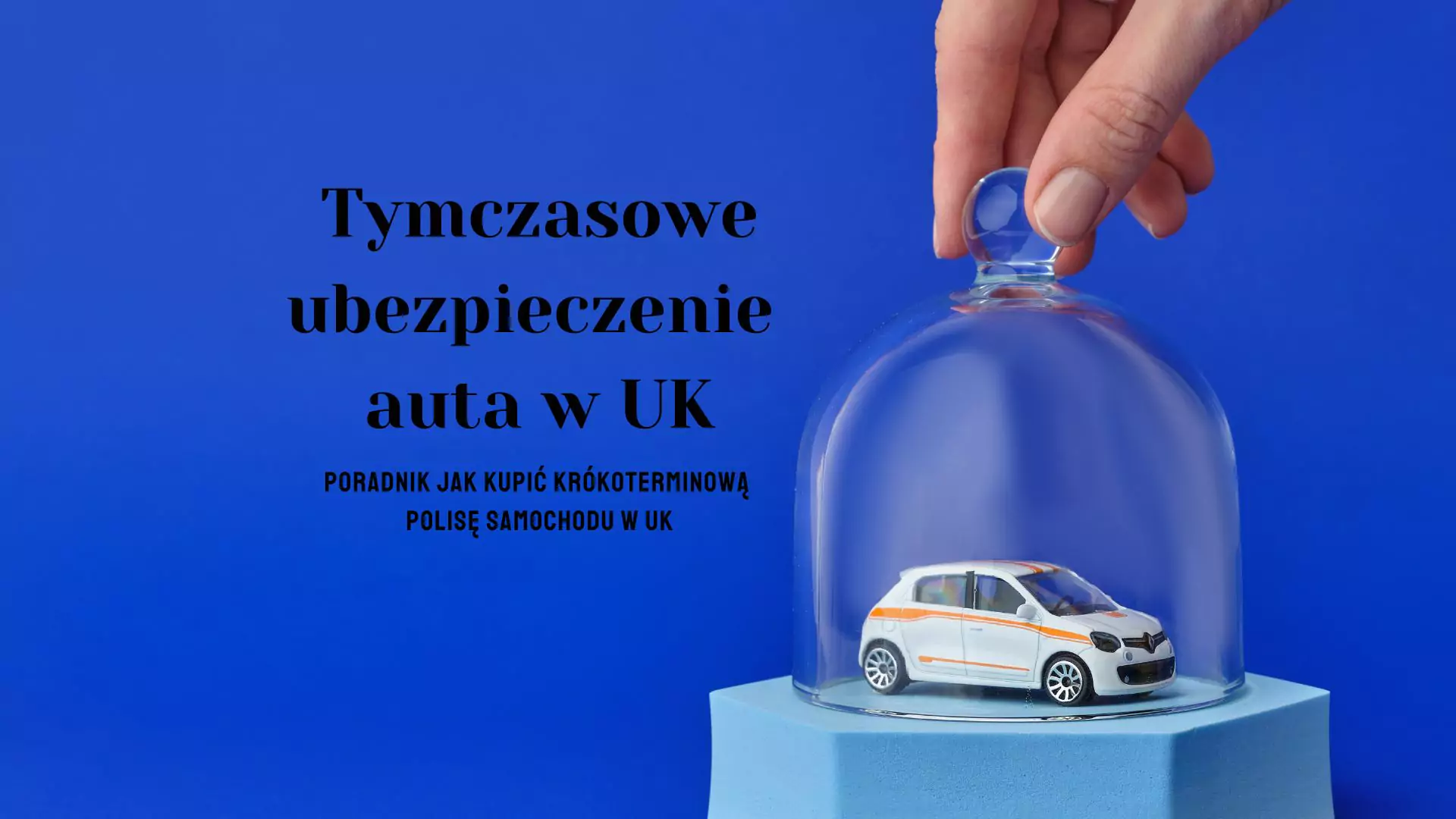 Tymczasowe ubezpieczenie samochodu w UK
