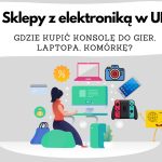 Sklepy z elektroniką w UK