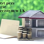 Depozyt przy kredycie hipotecznym w UK - Dlaczego jest tak ważny?