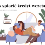 Nadpłacanie kredytu hipotecznego w UK - Jak spłacić kredyt wcześniej?