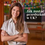 Jak zostać przedszkolanką w UK